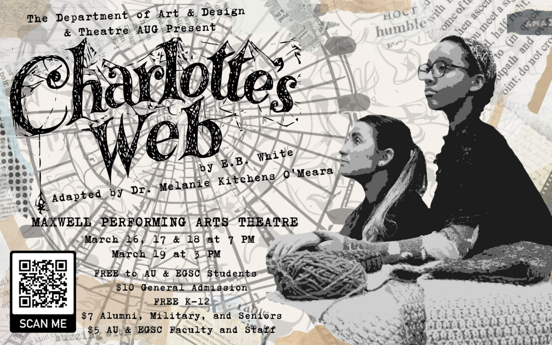 Theatre AUG’s Production of Charlotte’s Web by E.B. White, Adapted for the Stage by Dr. Melanie Kitchens O’Meara