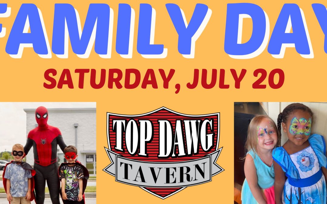 Family Day at Top Dawg Tavern!