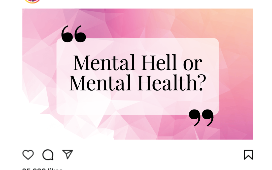 Mental Hell or Mental Health?